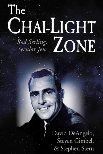 &ldquo;The Chai-Light Zone: Rod Serling, Secular Jew&rdquo; (Cascade Press, 2024)